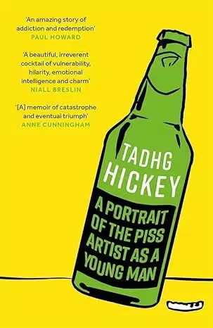 Biografie - ostatné A Portrait of the Piss Artist as a Young Man - Tadhg Hickey