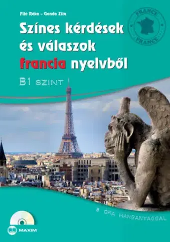 Jazykové učebnice - ostatné Színes kérdések és válaszok francia nyelvből - B1 szint (CD melléklettel) - Kolektív autorov