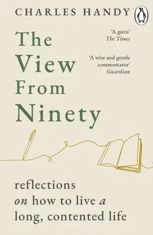 Biografie - ostatné The View from Ninety - Charles Handy