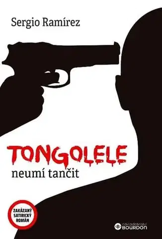 Svetová beletria Tongolele neumí tančit - Sergio Ramírez