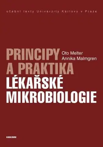 Pre vysoké školy Principy a praktika lékařské mikrobiologie - Oto Melter,Annika Malmgren