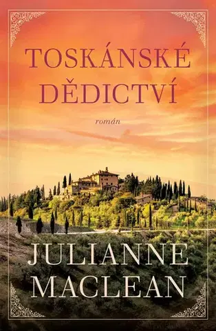 Romantická beletria Toskánské dědictví - Julianne MacLean
