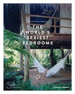 Domov, zariaďovanie Mr & Mrs Smith Presents: The World's Sexiest Bedrooms - James Lohan