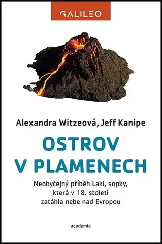 Prírodné vedy - ostatné Ostrov v plamenech - Kanipe Jeff,Alexandra Witze