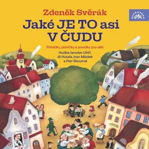 Rozprávky SUPRAPHON a.s. Jaké je to asi v Čudu