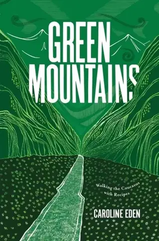 Cestopisy Green Mountains - Caroline Eden