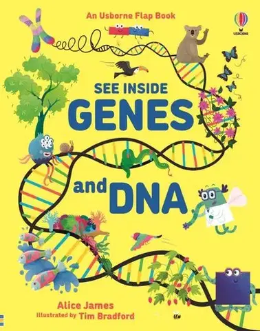 Veda a technika See Inside Genes and DNA - Alice James,Tim Bradford