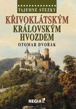 Cestopisy Křivoklátským královským hvozdem - Otomar Dvořák