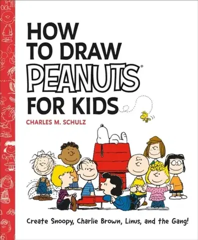 Encyklopédie pre deti a mládež - ostatné How to Draw Peanuts for Kids - Charles M Schulz