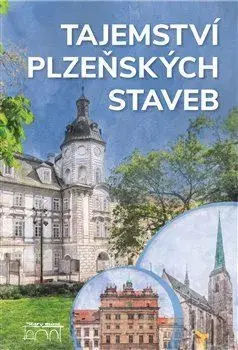 Architektúra Tajemství plzeňských staveb - Lukáš Houška,Petr Mazný,Jan Soukup