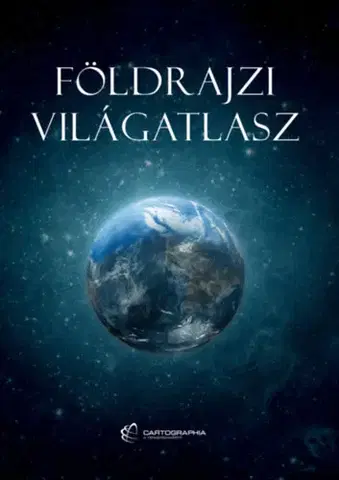 Atlasy sveta, rodinné atlasy Földrajzi Világatlasz 2026 - Cartographia