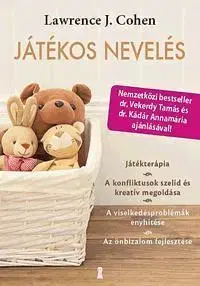 Psychológia, etika, logika Játékos nevelés - Lawrence J. Cohen