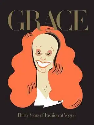 Dizajn, úžitkové umenie, móda Grace Thirty Years of Fashion at Vogue - Grace Coddington