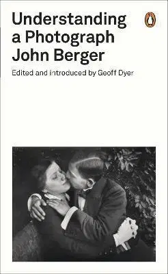 Fotografia Understanding a Photograph - John Berger