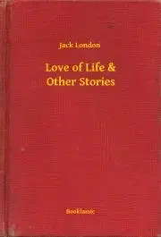 Svetová beletria Love of Life & Other Stories - Jack London