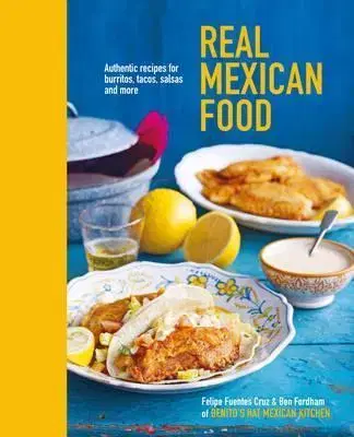 Národná kuchyňa - ostatné Real Mexican Food - Kolektív autorov
