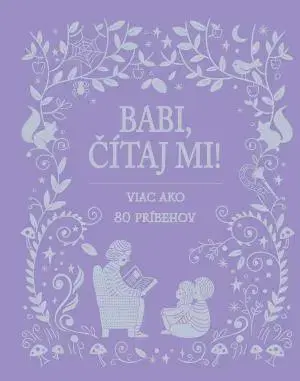Rozprávky Babi, čítaj mi - Kolektív autorov