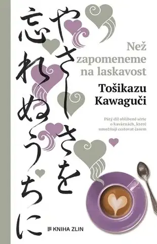 Svetová beletria Než zapomeneme na laskavost - Tošikazu Kawaguči,Ivona Barešová