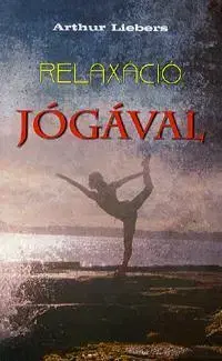 Zdravie, životný štýl - ostatné Relaxáció jógával - Arthur Liebers