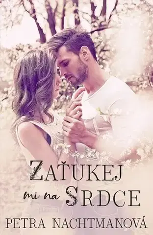 Romantická beletria Zaťukej mi na srdce - Petra Nachtmanová