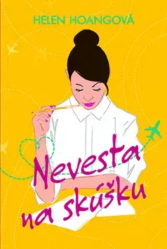 Romantická beletria Nevesta na skúšku - Helen Hoang