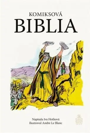 Biblie, biblistika Komiksová Biblia - Iva Hothová,Andre Le Blanc