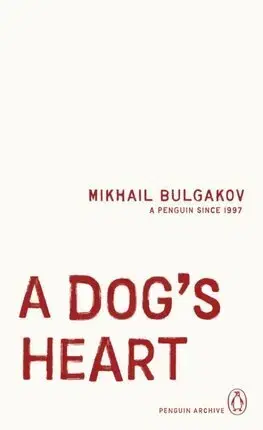 Svetová beletria A Dogs Heart - Mikhail Afanasevich Bulgakov