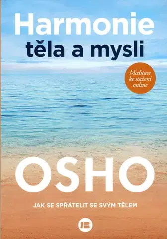 Ezoterika - ostatné Harmonie těla a mysli - OSHO