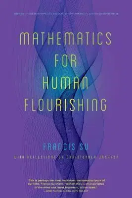 Matematika, logika Mathematics for Human Flourishing - Francis Su