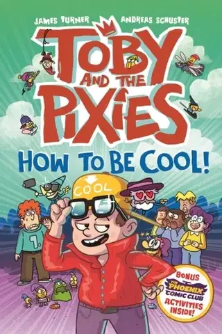 Beletria - ostatné Toby and the Pixies: How to be Cool! (a Phoenix Comic Book) - James Turner
