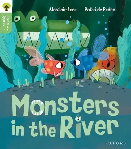 Príprava do školy, pracovné zošity Oxford Reading Tree Green Sparks: Level 1: Monsters in the River - Alastair Lane