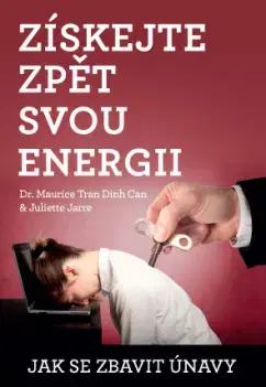Zdravie, životný štýl - ostatné Získejte zpět svou energii - Maurice Tran,Juliette Jarre