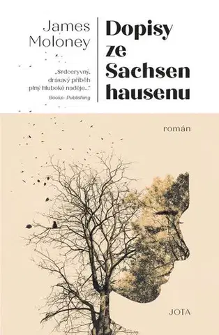 Historické romány Dopisy ze Sachsenhausenu - James Moloney,Jan Kozák