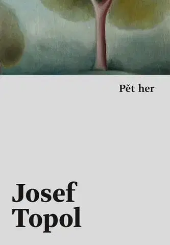 Odborná a náučná literatúra - ostatné Pět her - Josef Topol