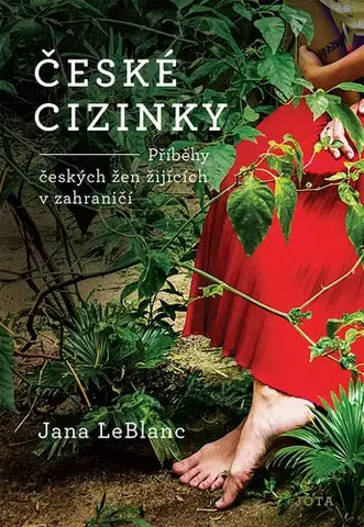 Fejtóny, rozhovory, reportáže České cizinky - Jana LeBlanc