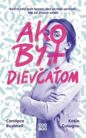 Young adults Ako byť dievčaťom - Candace Bushnellová,Katie Cotugno