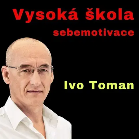 Rozvoj osobnosti Toman Ivo Vysoká škola sebemotivace