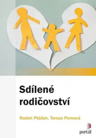 Psychológia, etika Sdílené rodičovství - Radek Ptáček,Tereza Pemová