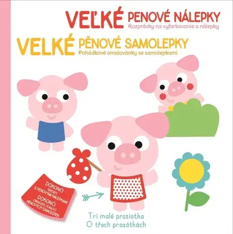 Nalepovačky, vystrihovačky, skladačky Veľké penové nálepky: Tri malé prasiatka / Velké pěnové samolepky: O třech prasátkách