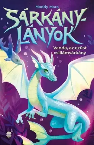 Rozprávky Vanda, az ezüst csillámsárkány - Maddy Mara