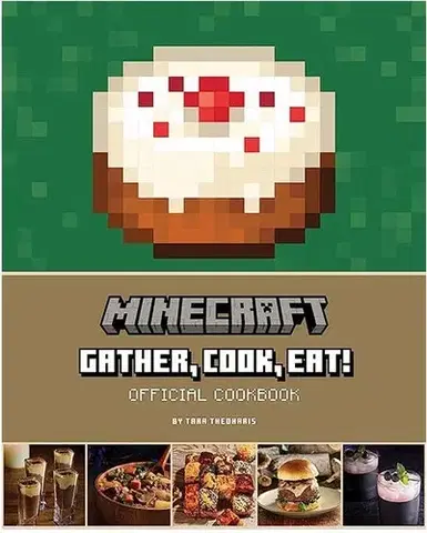 Kuchárky - ostatné Minecraft: Gather, Cook, Eat! An Official Cookbook - Tara Theoharis