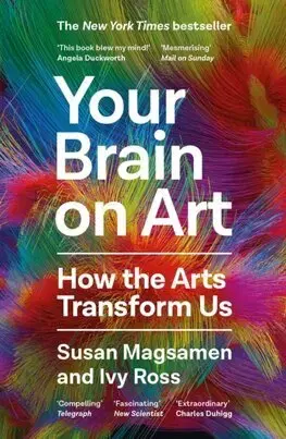 Psychológia, etika Your Brain on Art - Susan Magsamen,Ivy Ross