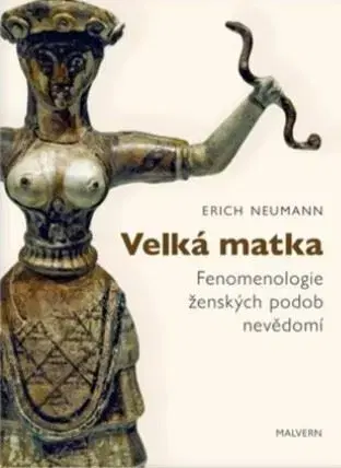 Psychológia, etika Velká matka - Erich Neumann