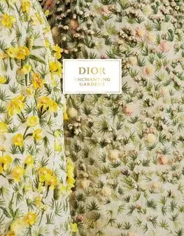 Dizajn, úžitkové umenie, móda Dior Enchanting Gardens - Jean-Paul Claverie,Brigitte Richart