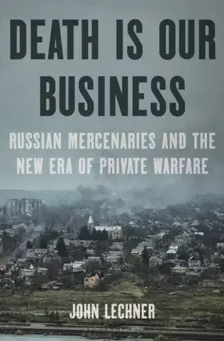 Politológia Death Is Our Business - John Lechner