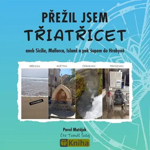 Cestopisy Pavel Matějek Přežil jsem třiatřicet