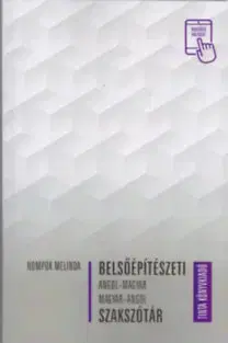 Jazykové učebnice - ostatné Belsőépítészeti angol-magyar, magyar-angol szakszótár