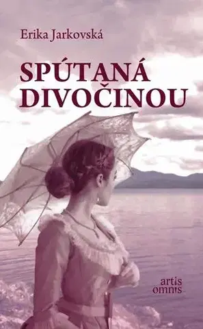 Historické romány Spútaná divočinou - Erika Jarkovská