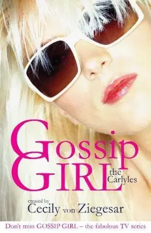 Cudzojazyčná literatúra Gossip Girl: The Carlyles: 1 - Cecily von Ziegesar