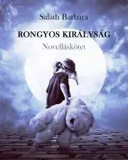 Beletria - ostatné Rongyos királyság - Saláth Barbara